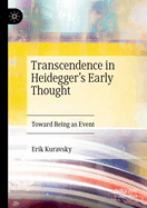 Transcendence in Heidegger's Early Thought: Toward Being as Event