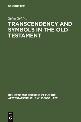 Transcendency and Symbols in the Old Testament - Sekine, Seizo