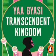 Transcendent Kingdom: Shortlisted for the Women's Prize for Fiction 2021