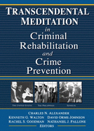 Transcendental Meditation(r) in Criminal Rehabilitation and Crime Prevention