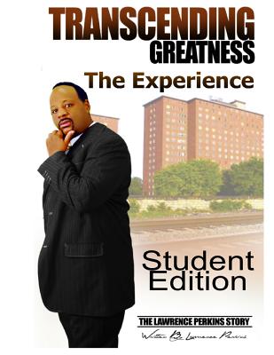 Transcending Greatness - The Experience: Student Workbook - Harris M Ed, Carmen J, and Perkins M Ed, Lawrence