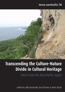 Transcending the Culture-Nature Divide in Cultural Heritage: Views from the Asia-Pacific Region