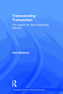 Transcending Transaction: The Search for Self-Generating Markets