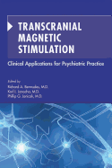 Transcranial Magnetic Stimulation: Clinical Applications for Psychiatric Practice