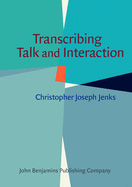 Transcribing Talk and Interaction: Issues in the Representation of Communication Data