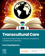 Transcultural Care: A Book and Video Guide to Cultural Competence in Healthcare Professions