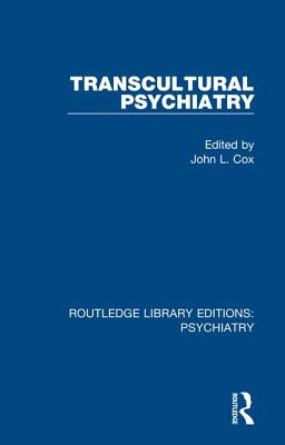 Transcultural Psychiatry - Cox, John L. (Editor)