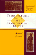 Transcultural Space and Transcultural Beings