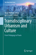 Transdisciplinary Urbanism and Culture: From Pedagogy to Praxis