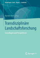 Transdisziplinre Landschaftsforschung: Grundlagen Und Perspektiven