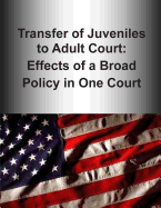 Transfer of Juveniles to Adult Court: Effects of a Broad Policy in One Court (Color)