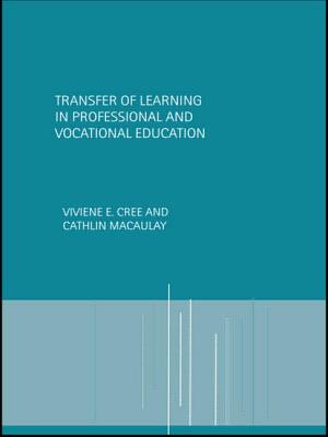 Transfer of Learning in Professional and Vocational Education: Handbook for Social Work Trainers - Cree, Viviene E (Editor), and Macaulay, Cathlin (Editor)