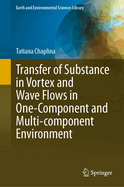 Transfer of Substance in Vortex and Wave Flows in One-Component and Multi-Component Environment