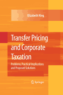 Transfer Pricing and Corporate Taxation: Problems, Practical Implications and Proposed Solutions