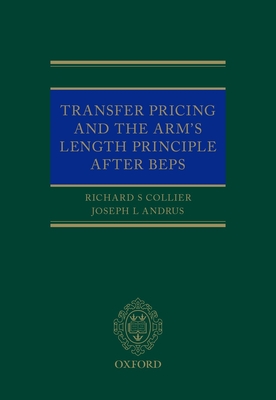 Transfer Pricing and the Arm's Length Principle After BEPS - Collier, Richard, and Andrus, Joseph L.