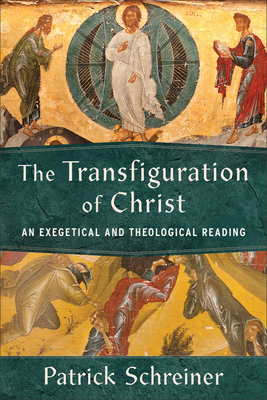 Transfiguration of Christ - Schreiner, Patrick