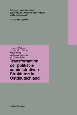 Transformation Der Politisch-Administrativen Strukturen in Ostdeutschland - Wollmann, Hellmut