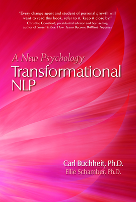 Transformational Nlp: A New Psychology - Buchheit, Carl, and Schamber, Ellie