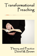 Transformational Preaching: Theory and Practice