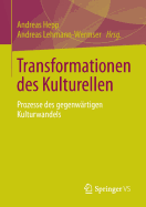 Transformationen Des Kulturellen: Prozesse Des Gegenwartigen Kulturwandels