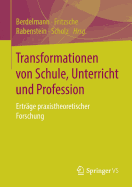 Transformationen Von Schule, Unterricht Und Profession: Ertrge Praxistheoretischer Forschung