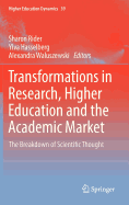 Transformations in Research, Higher Education and the Academic Market: The Breakdown of Scientific Thought