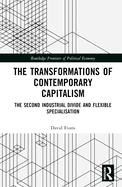 Transformations of Contemporary Capitalism: The Second Industrial Divide and Flexible Specialisation