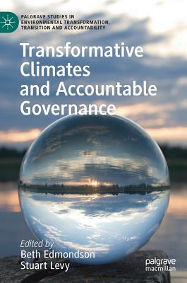 Transformative Climates and Accountable Governance - Edmondson, Beth (Editor), and Levy, Stuart (Editor)