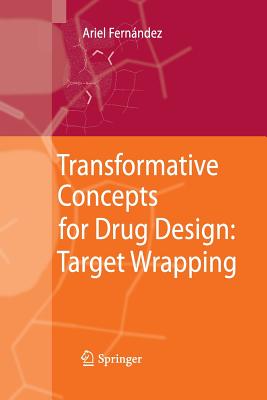 Transformative Concepts for Drug Design: Target Wrapping - Fernandez, Ariel