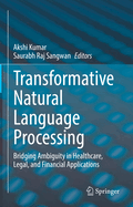 Transformative Natural Language Processing: Bridging Ambiguity in Healthcare, Legal, and Financial Applications