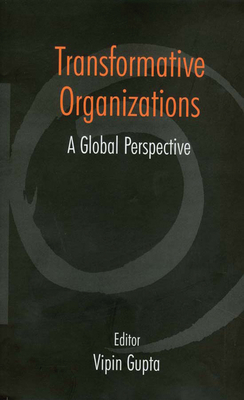 Transformative Organizations: A Global Perspective - Gupta, Vipin, Dr. (Editor)