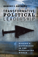 Transformative Political Leadership: Making a Difference in the Developing World