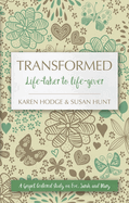 Transformed: Life-Taker to Life-Giver