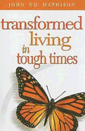 Transformed Living in Tough Times