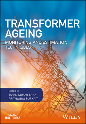 Transformer Ageing C - Saha, Tapan Kumar (Editor), and Purkait, Prithwiraj (Editor)