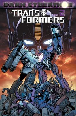 Transformers: Dark Cybertron, Volume 2 - Roberts, James, PH.D., and Barber, John