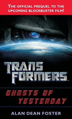 Transformers: Ghosts of Yesterday: A Novel - Foster, Alan Dean