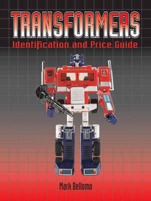Transformers: Identification and Price Guide - Bellomo, Mark