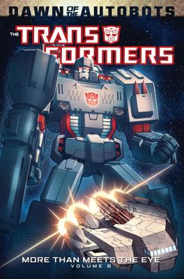 Transformers: More Than Meets the Eye Volume 6 - Roberts, James, PH.D.