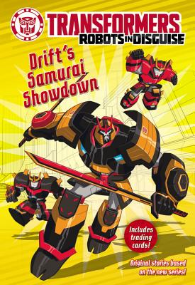 Transformers Robots in Disguise: Drift's Samurai Showdown - Sazaklis, John, and Foxe, Steve
