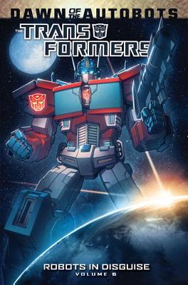 Transformers: Robots in Disguise Volume 6 - Barber, John