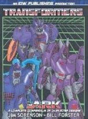 Transformers The Ark: A Complete Compendium Of Transformers Animation Models - Figueroa, Don (Artist)