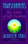 Transformers: The Artists of Self-Creation - Small, Jacquelyn, and Dossey, Larry (Foreword by)