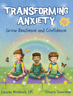 Transforming Anxiety: Grow Resilience and Confidence