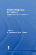Transforming Asian Governance: Rethinking Assumptions, Challenging Practices