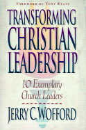 Transforming Christian Leadership: 10 Exemplary Church Leaders