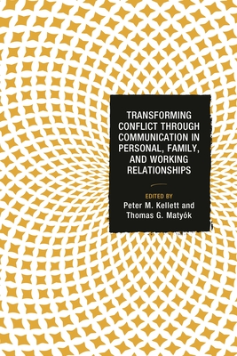 Transforming Conflict Through Communication in Personal, Family, and Working Relationships - Anderson, Starla (Contributions by), and Blevins, Maria (Contributions by), and Blevins, Teresa (Contributions by)