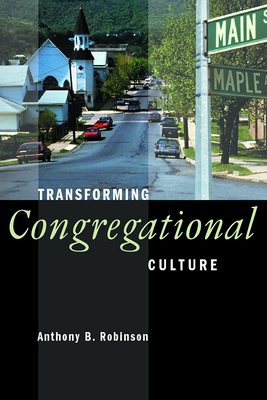 Transforming Congregational Culture - Robinson, Anthony B