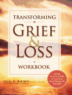 Transforming Grief & Loss Workbook: Activities, Exercises & Skills to Coach Your Client Through Life Transitions
