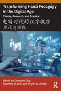 Transforming Hanzi Pedagogy in the Digital Age: Theory, Research, and Practice: :